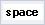 space